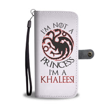 Load image into Gallery viewer, I'm Not A Princess I'm A Khaleesi Game of Thrones Phone Case Wallet